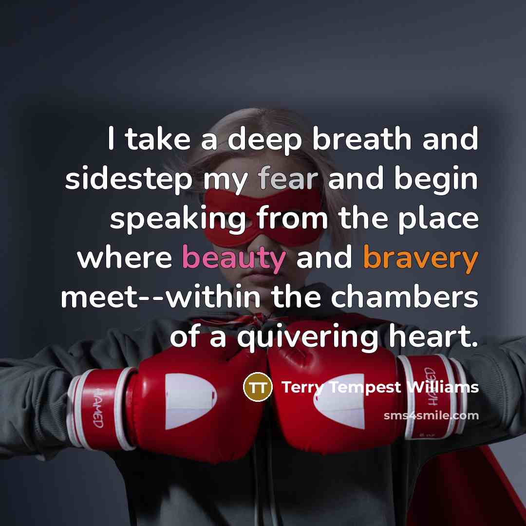 “I take a deep breath and sidestep my fear and…” quote by Terry Tempest Williams