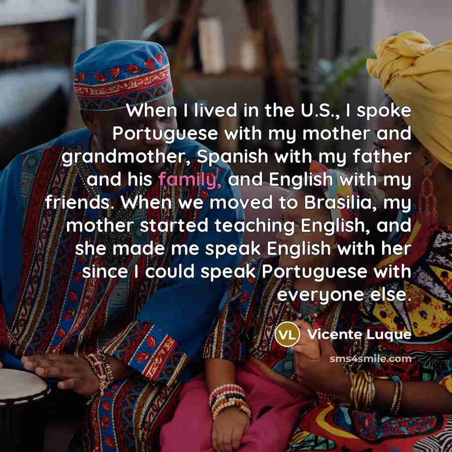 “When I lived in the U.S., I spoke Portuguese with…” quote by Vicente Luque
