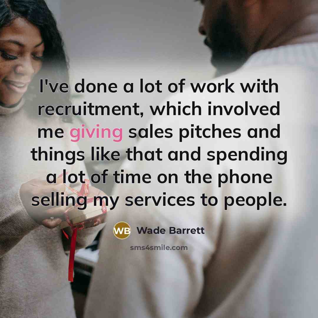 “I've done a lot of work with recruitment, which involved…” quote by Wade Barrett