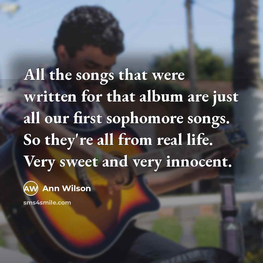“All the songs that were written for that album are…” quote by Ann Wilson