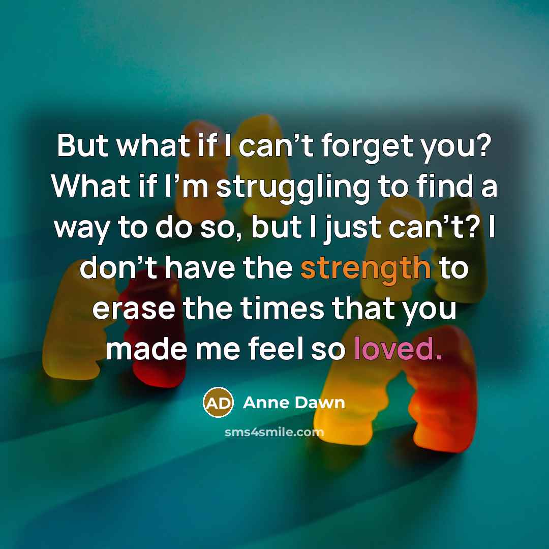 “But what if I can't forget you? What if I'm…” quote by Anne Dawn