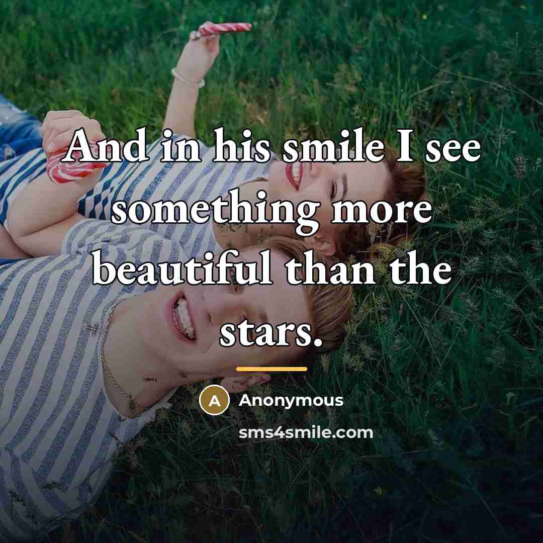 “And in his smile I see something more beautiful than…” quote by Anonymous
