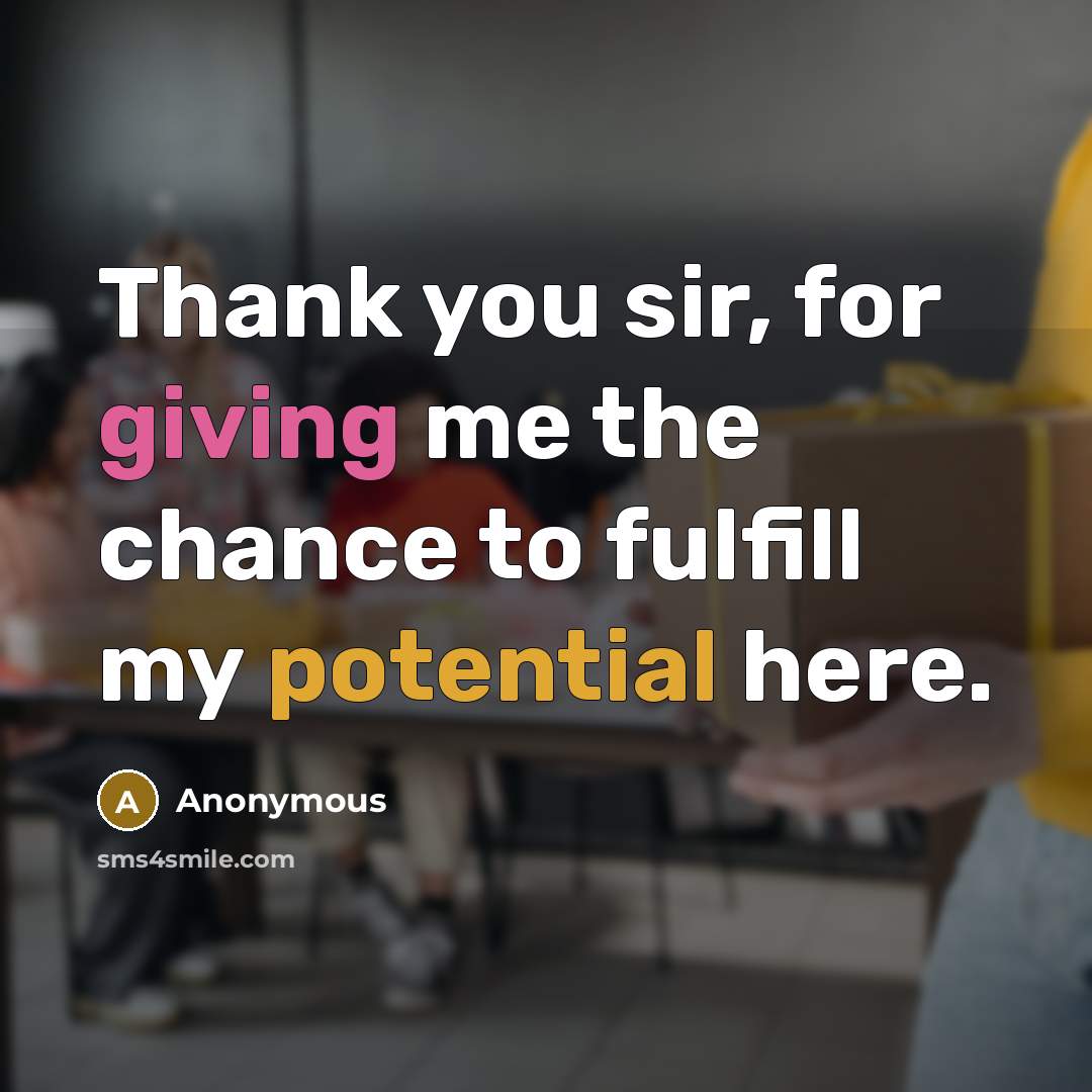 “Thank you sir, for giving me the chance to fulfill…” quote by Anonymous