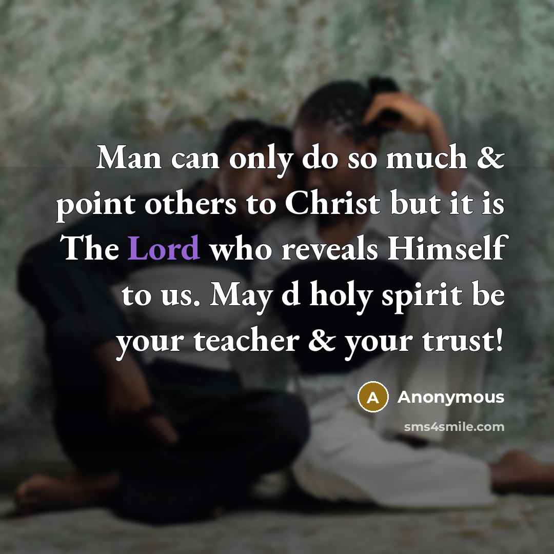 “Man can only do so much & point others to…” quote by Anonymous