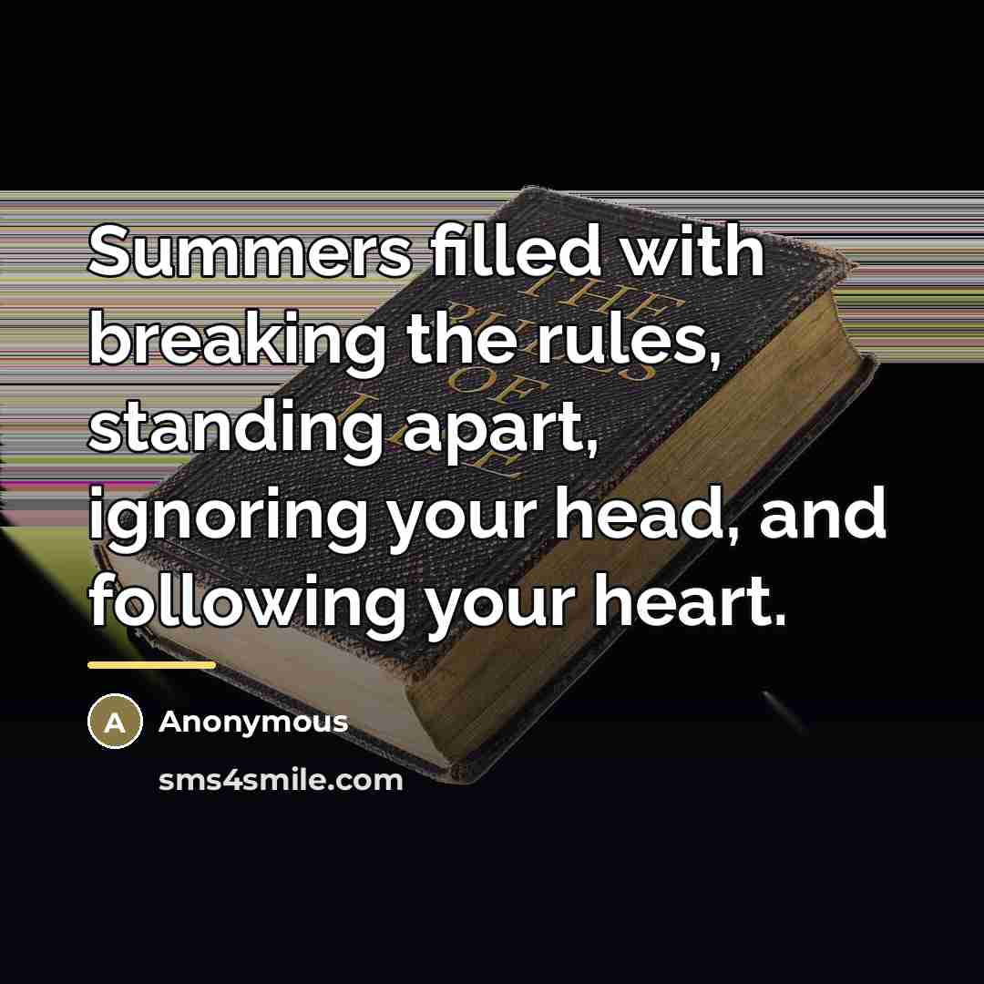 “Summers filled with breaking the rules, standing apart, ignoring your…” quote by Alyssa Engell