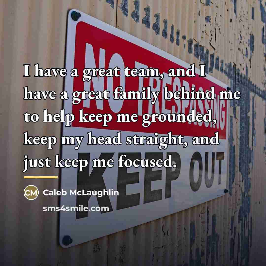“I have a great team, and I have a great…” quote by Caleb McLaughlin