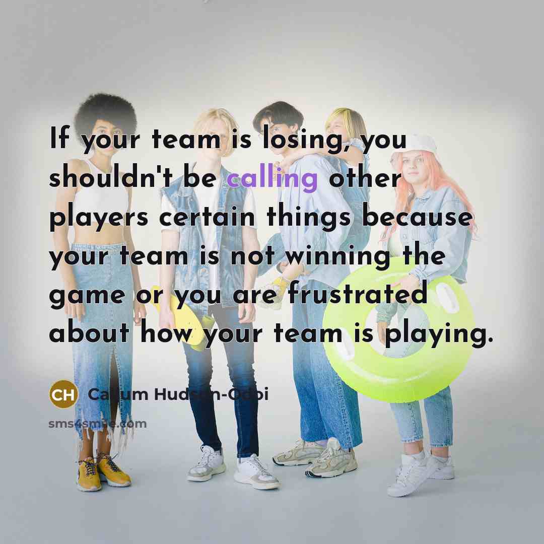 “If your team is losing, you shouldn't be calling other…” quote by Callum Hudson-Odoi