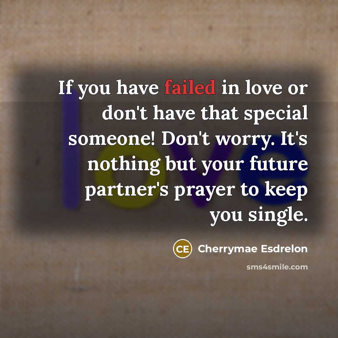 “If you have failed in love or don't have that…” quote by Cherrymae Esdrelon