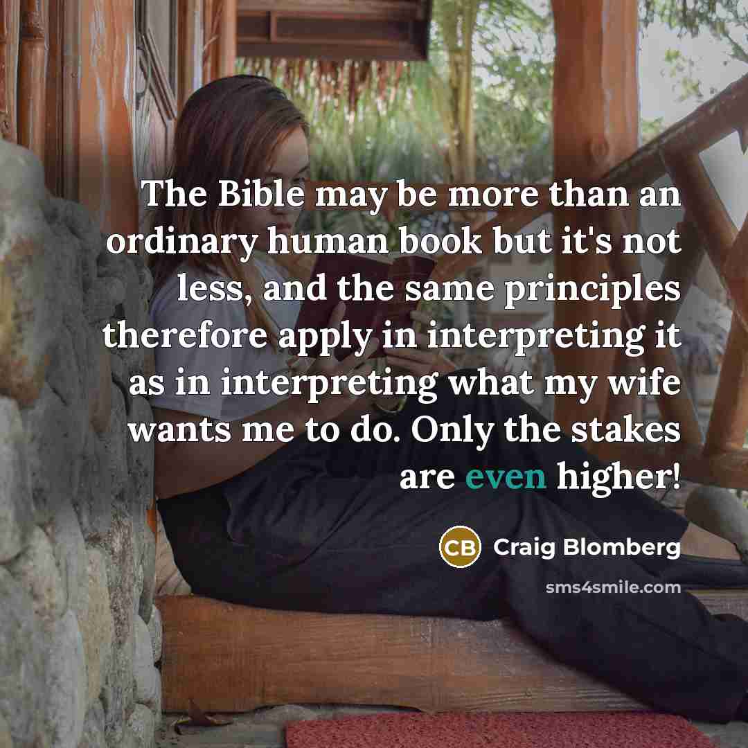 “The Bible may be more than an ordinary human book…” quote by Craig Blomberg