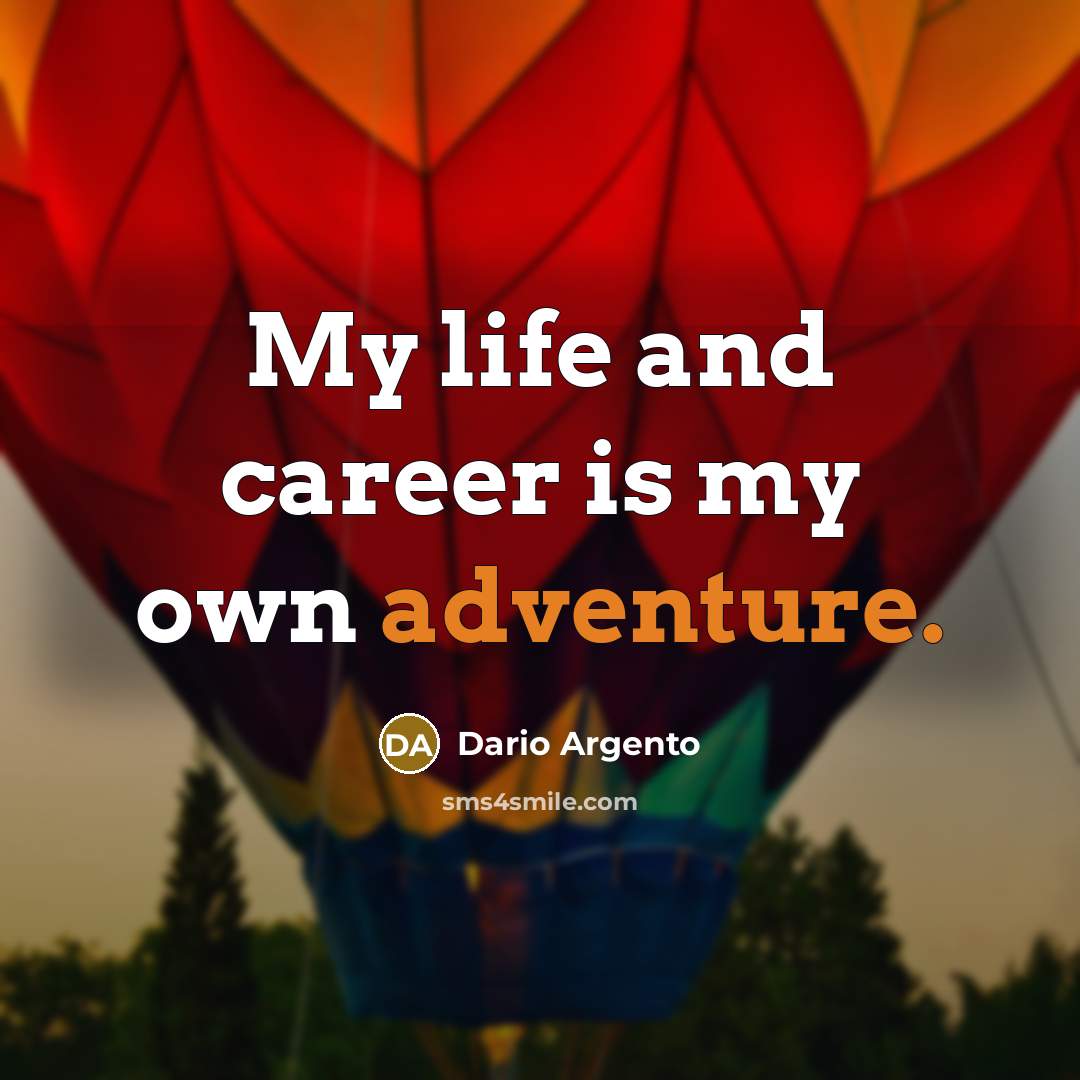 “My life and career is my own adventure.…” quote by Dario Argento