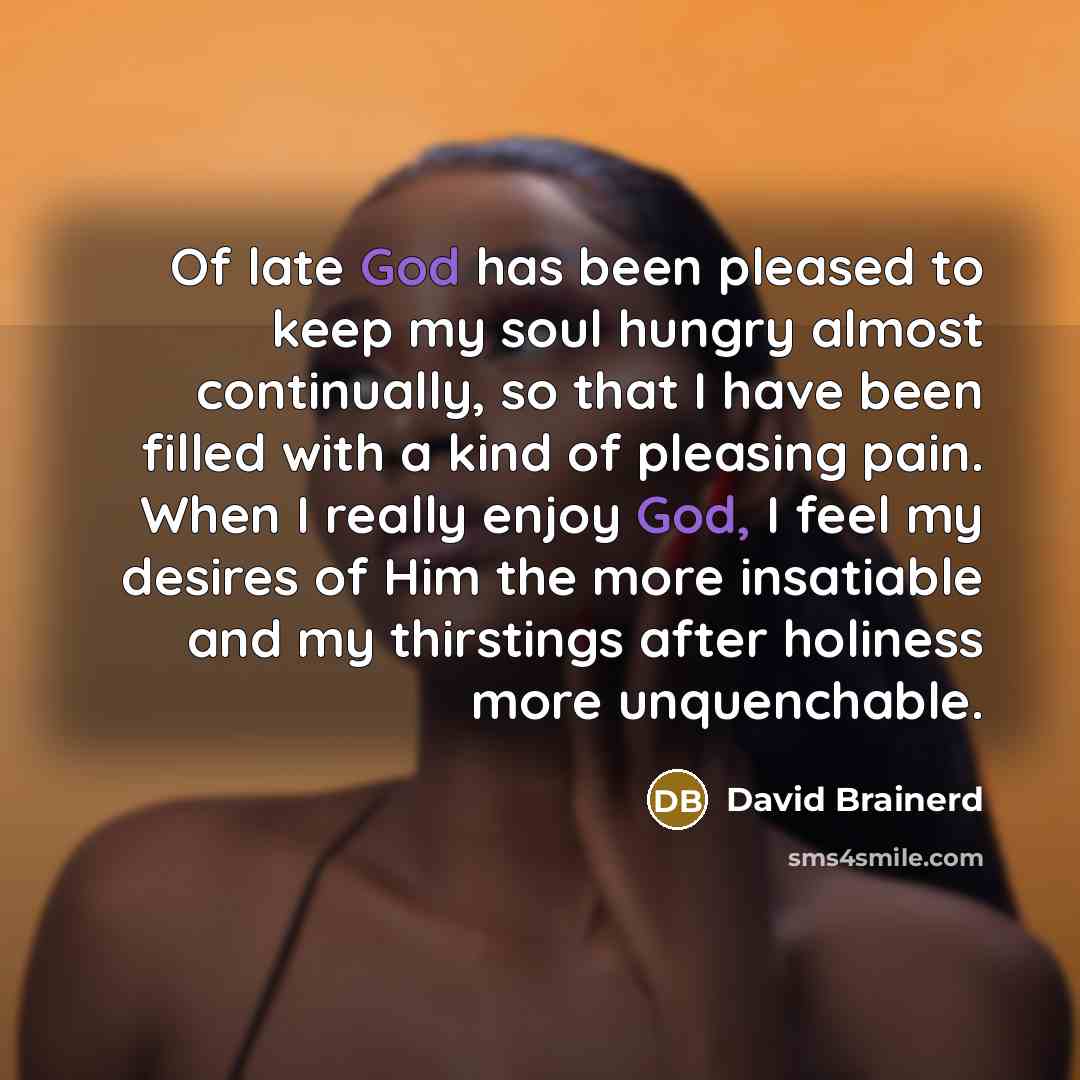 “Of late God has been pleased to keep my soul…” quote by David Brainerd