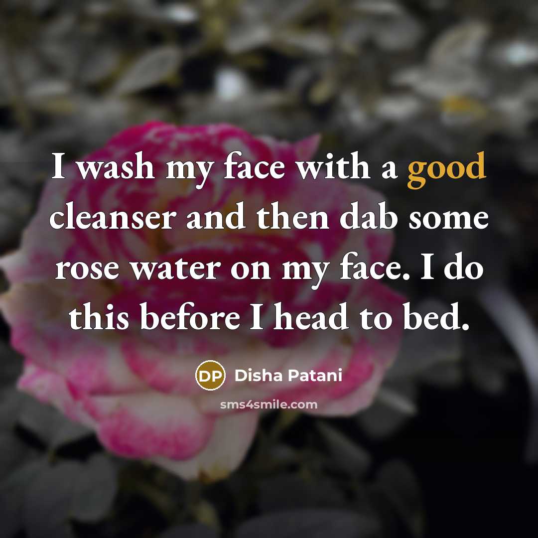 “I wash my face with a good cleanser and then…” quote by Disha Patani