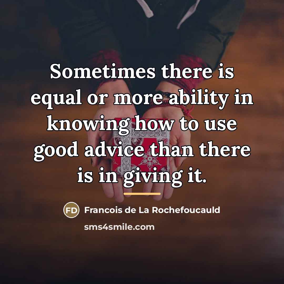 “Sometimes there is equal or more ability in knowing how…” quote by Francois de La Rochefoucauld