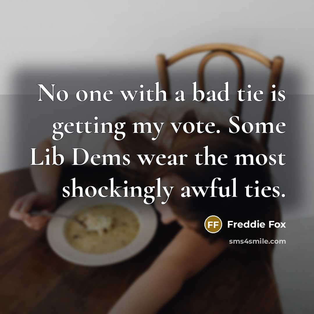 “No one with a bad tie is getting my vote.…” quote by Freddie Fox