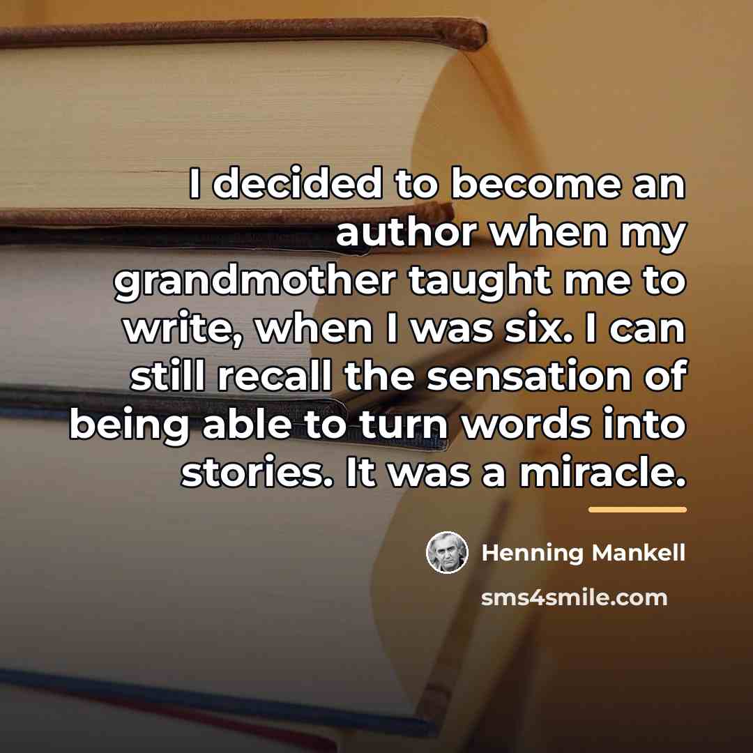 “I decided to become an author when my grandmother taught…” quote by Henning Mankell