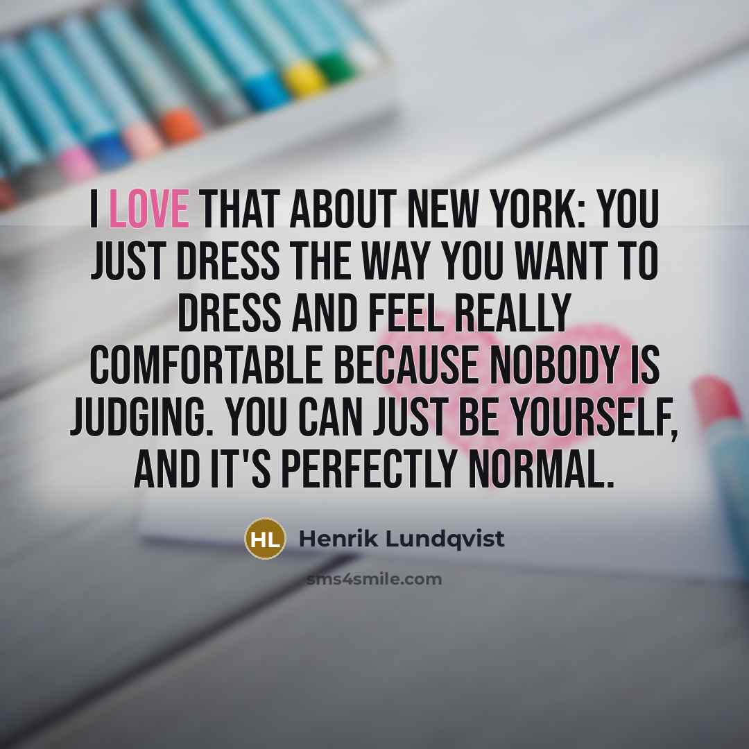 “I love that about New York: You just dress the…” quote by Henrik Lundqvist