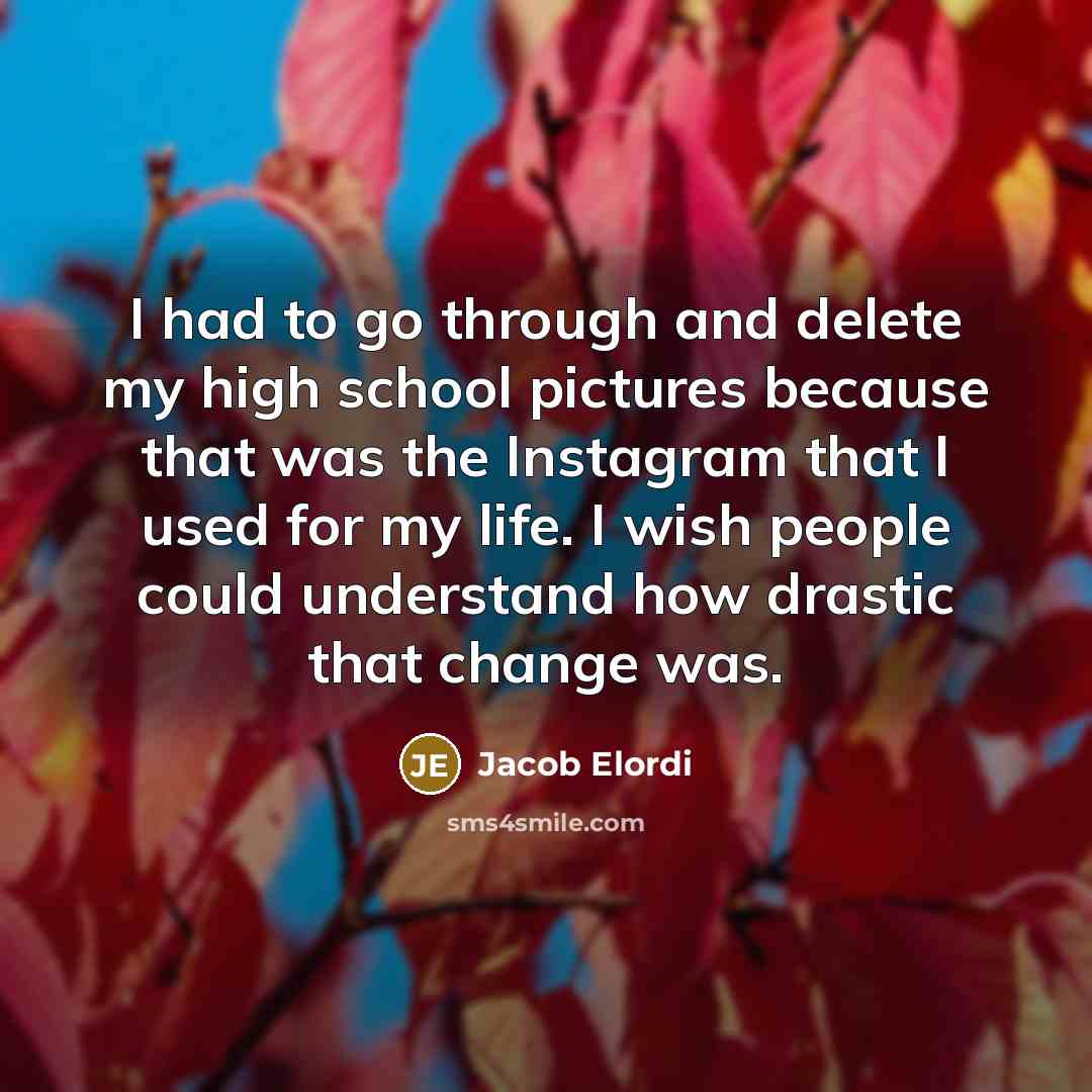 “I had to go through and delete my high school…” quote by Jacob Elordi