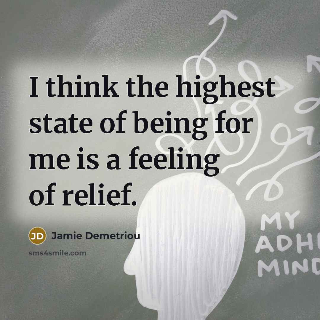 “I think the highest state of being for me is…” quote by Jamie Demetriou