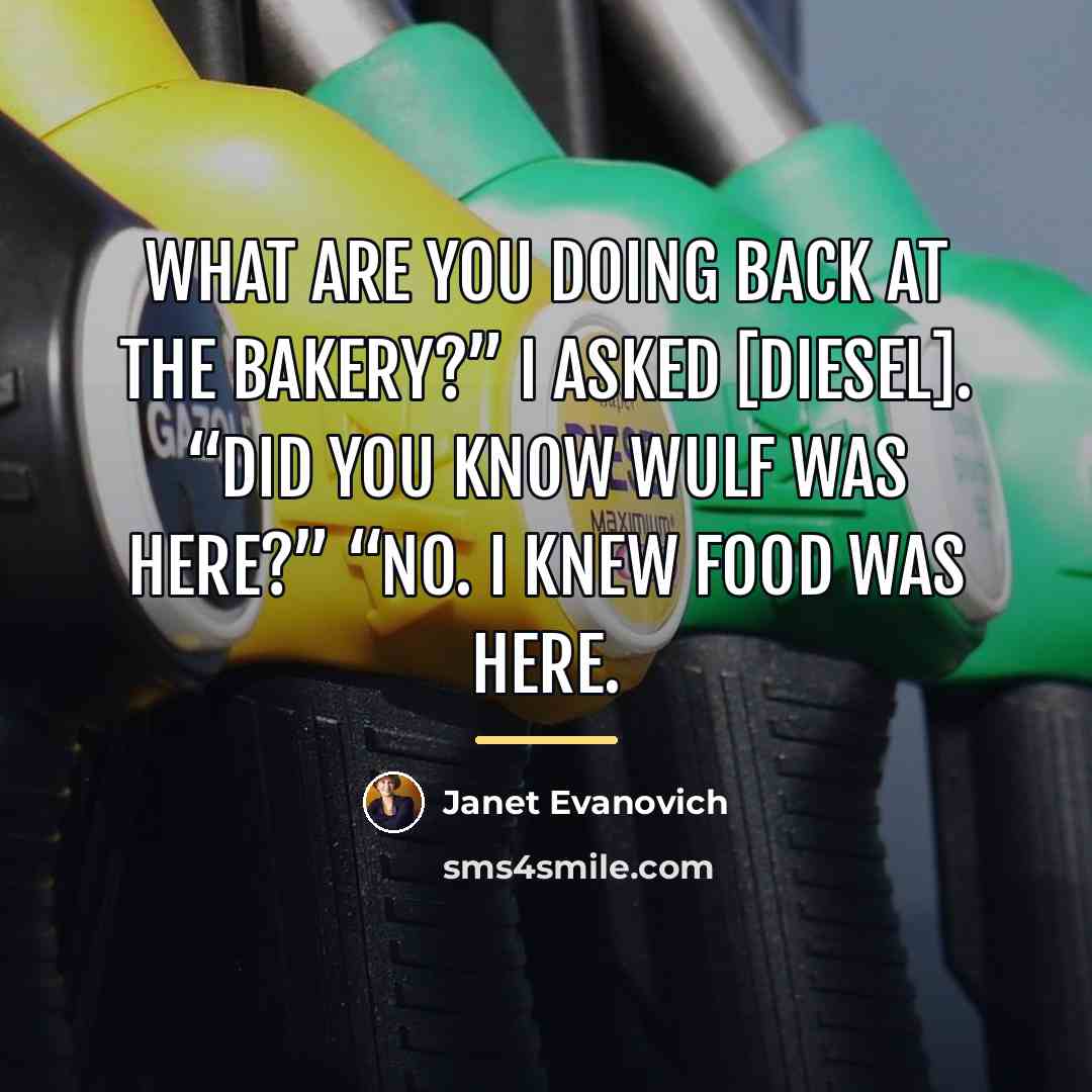 “What are you doing back at the bakery?” I asked…” quote by Janet Evanovich