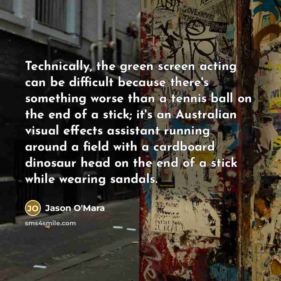 “Technically, the green screen acting can be difficult because there's…” quote by Jason O'Mara