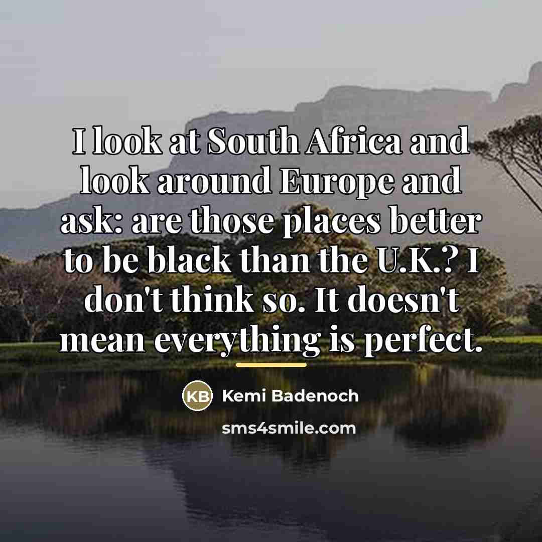 “I look at South Africa and look around Europe and…” quote by Kemi Badenoch