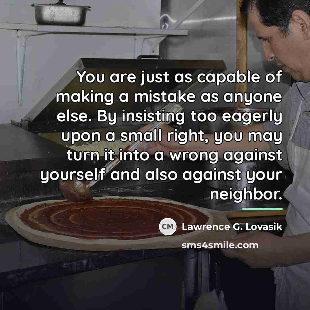“You are just as capable of making a mistake as…” quote by Lawrence G. Lovasik