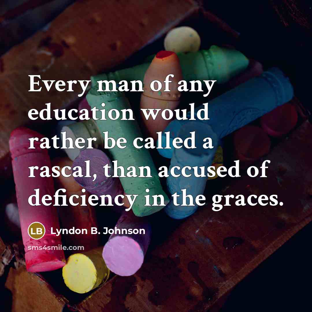 “Every man of any education would rather be called a…” quote by Lyndon B. Johnson
