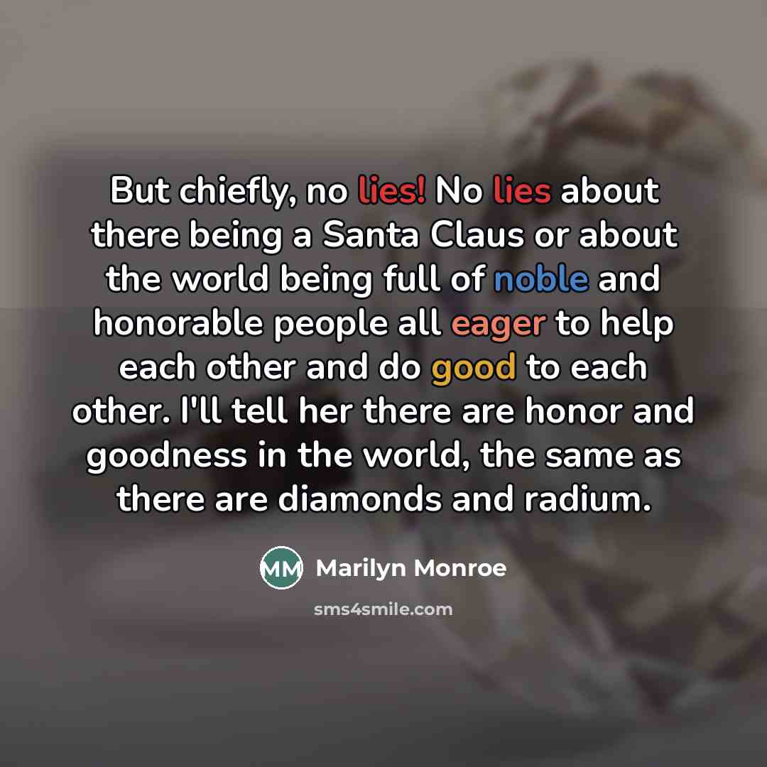 “But chiefly, no lies! No lies about there being a…” quote by Marilyn Monroe