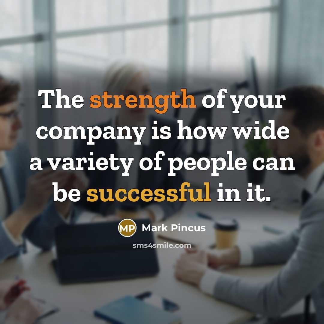 “The strength of your company is how wide a variety…” quote by Mark Pincus