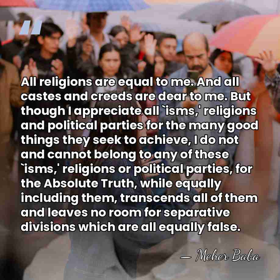 All religions are equal to me. And all castes and creeds are&hellip; - Meher Baba