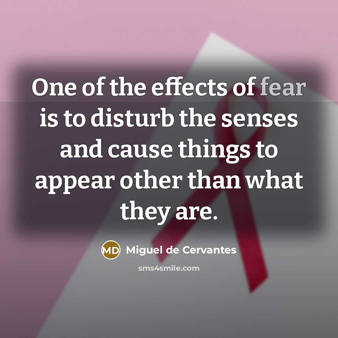 “One of the effects of fear is to disturb the…” quote by Miguel de Cervantes