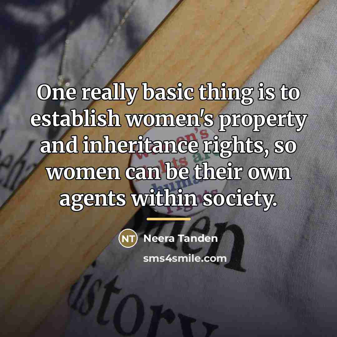 “One really basic thing is to establish women's property and…” quote by Neera Tanden