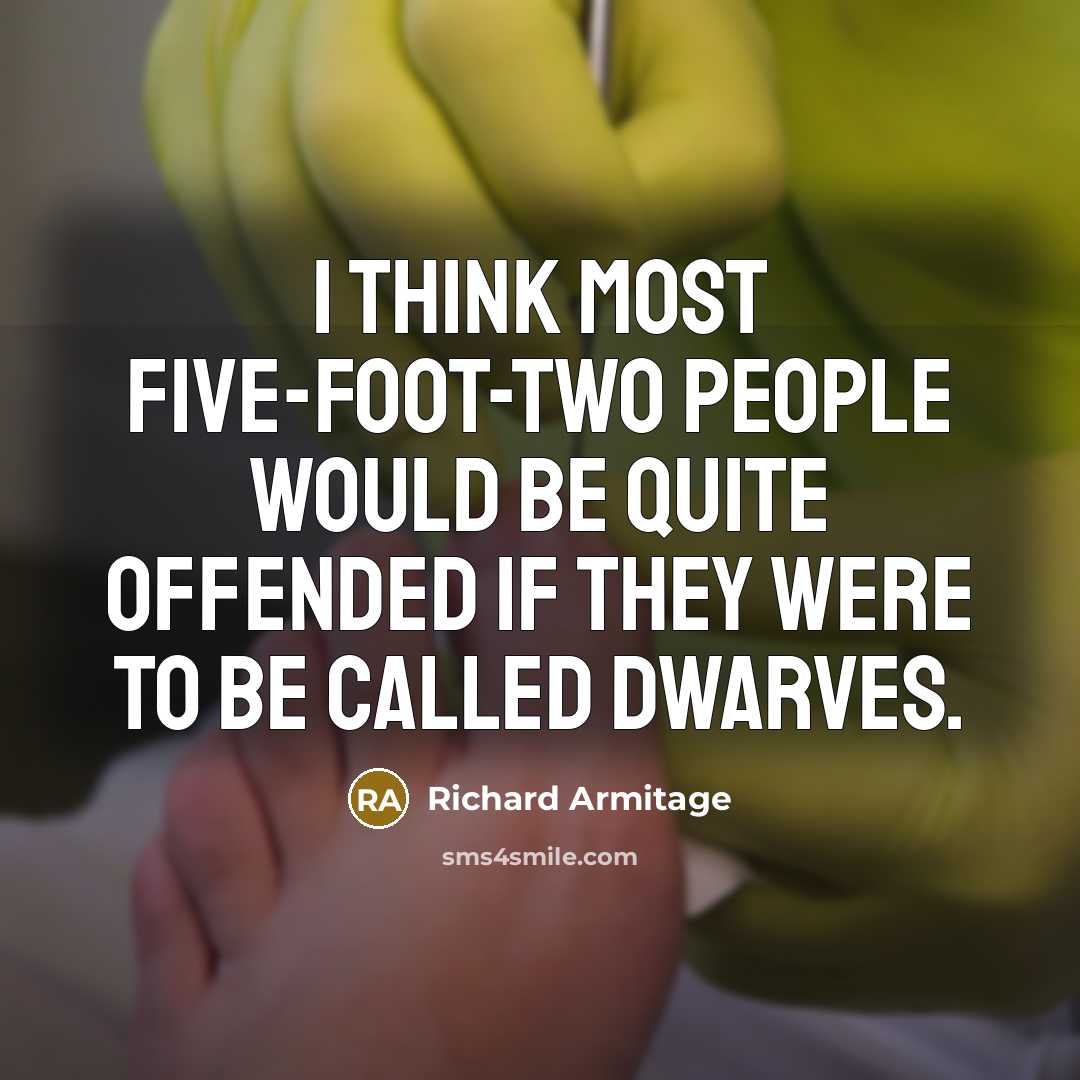 “I think most five-foot-two people would be quite offended if…” quote by Richard Armitage