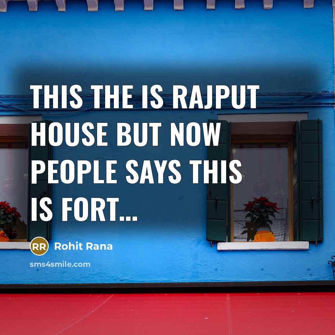 “THIS THE IS RAJPUT HOUSE BUT NOW PEOPLE SAYS THIS…” quote by Rohit Rana