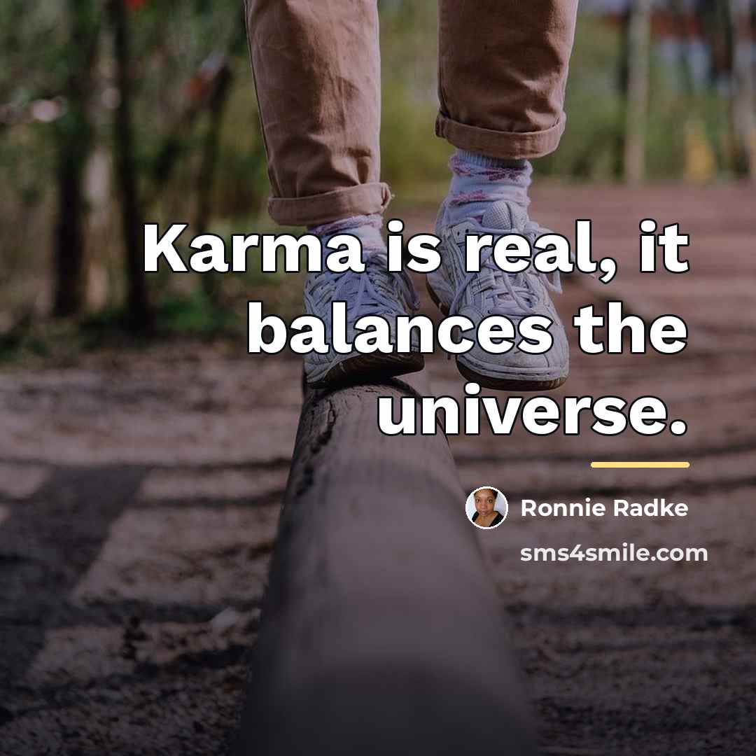 “Karma is real, it balances the universe.…” quote by Ronnie Radke