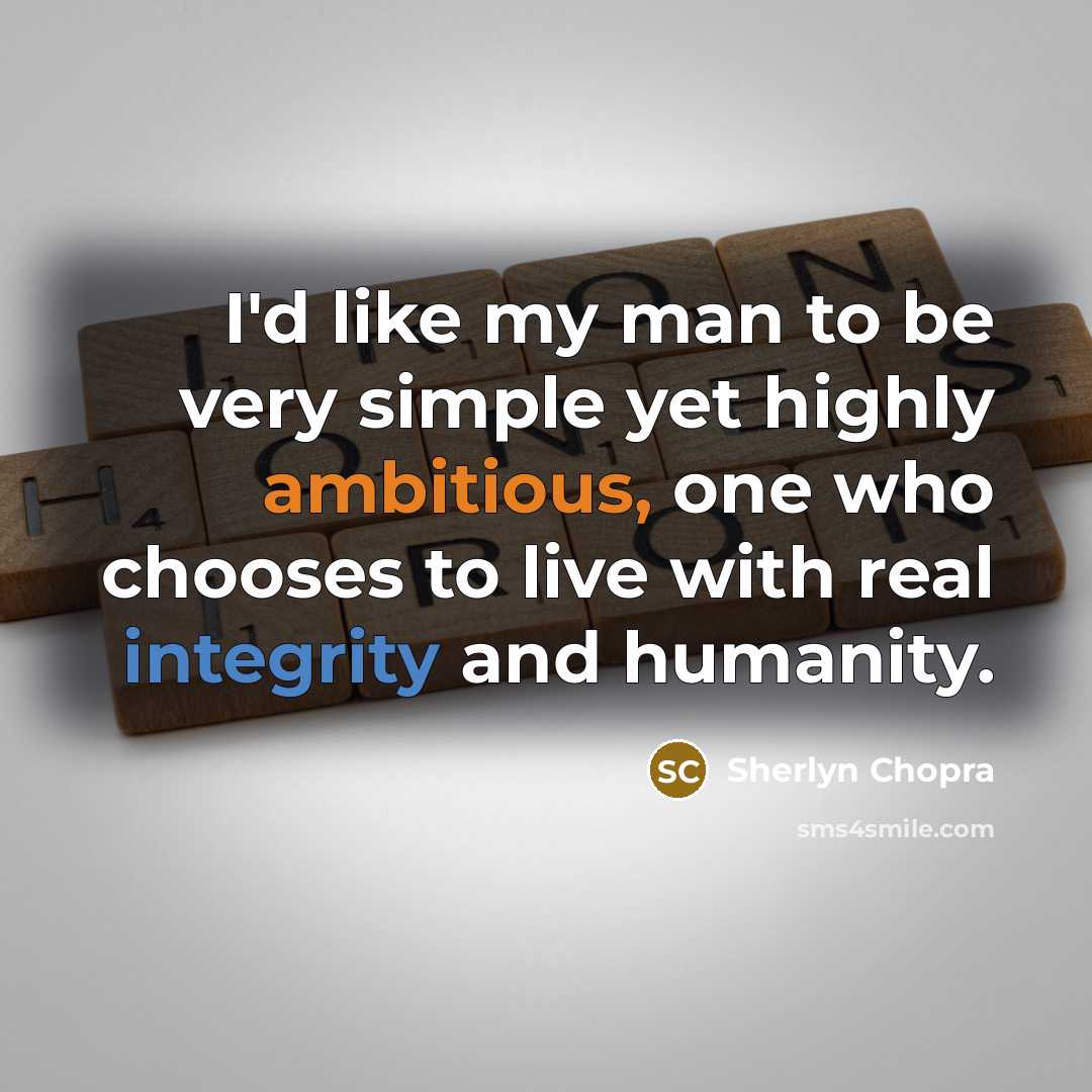 “I'd like my man to be very simple yet highly…” quote by Sherlyn Chopra