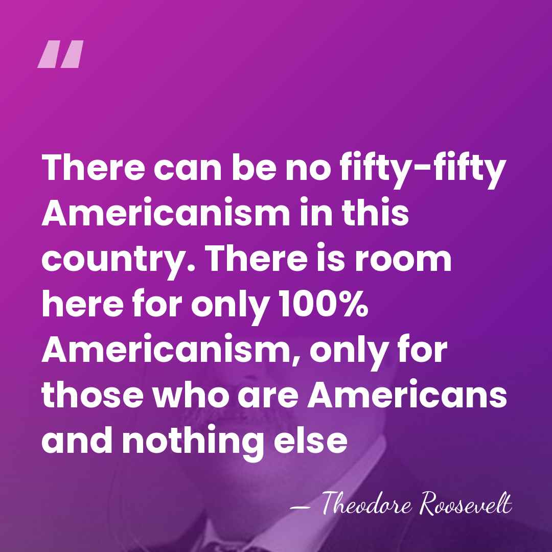 There can be no fifty-fifty Americanism in this country. There is room&hellip; - Theodore Roosevelt