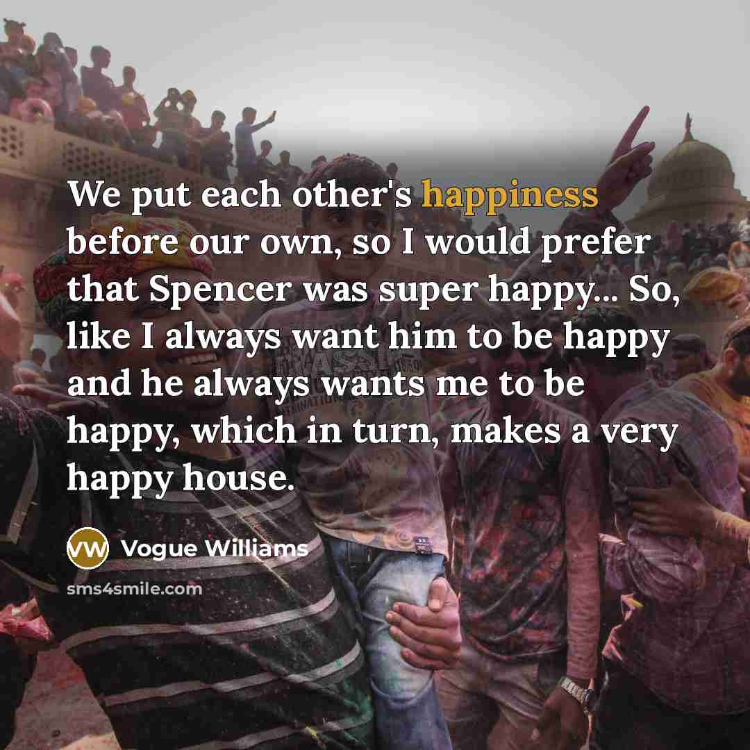 “We put each other's happiness before our own, so I…” quote by Vogue Williams