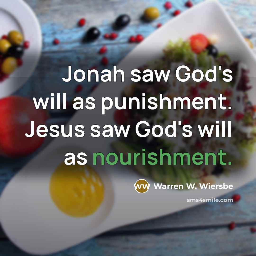 “Jonah saw God's will as punishment. Jesus saw God's will…” quote by Warren W. Wiersbe