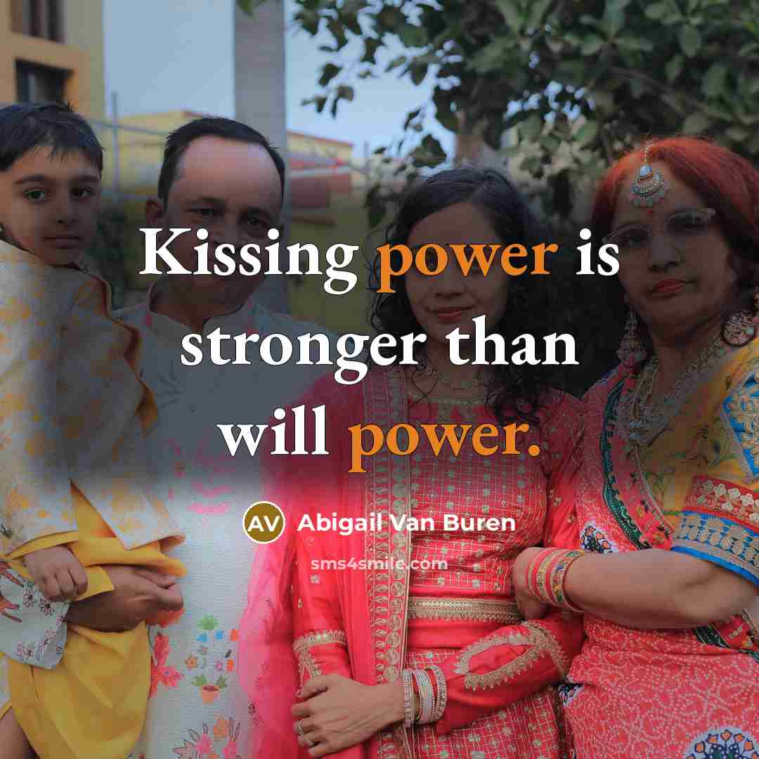 “Kissing power is stronger than will power.…” quote by Abigail Van Buren