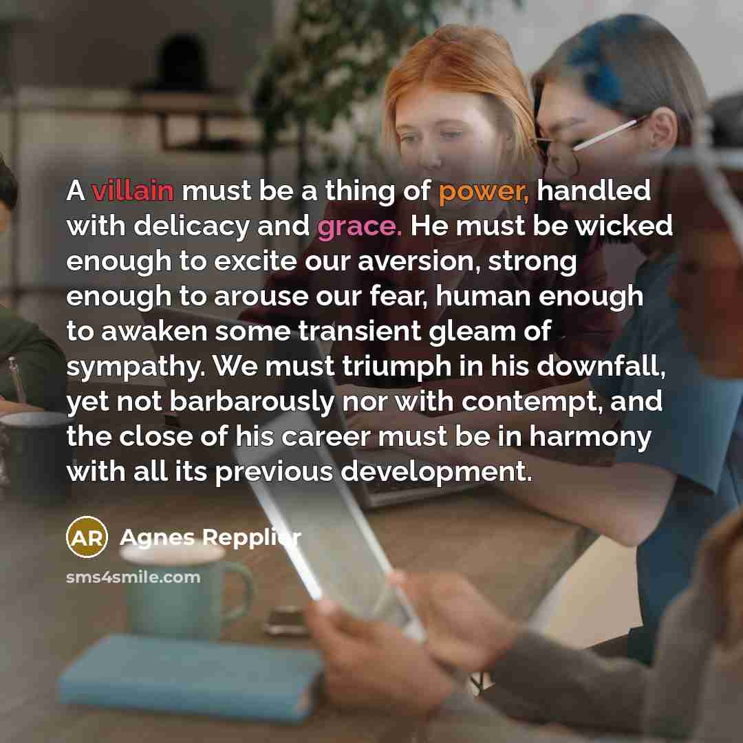 “A villain must be a thing of power, handled with…” quote by Agnes Repplier