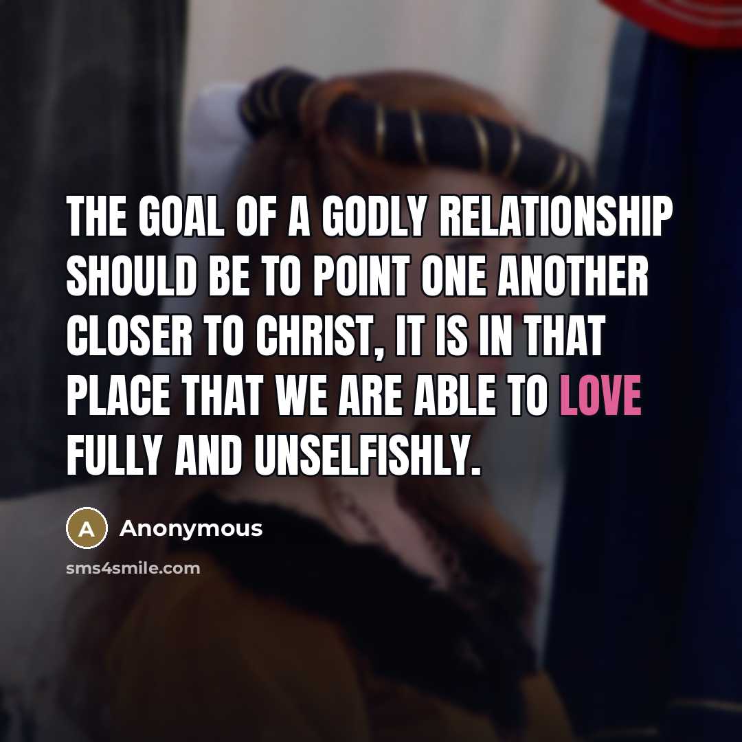 “The goal of a Godly relationship should be to point…” quote by Anonymous