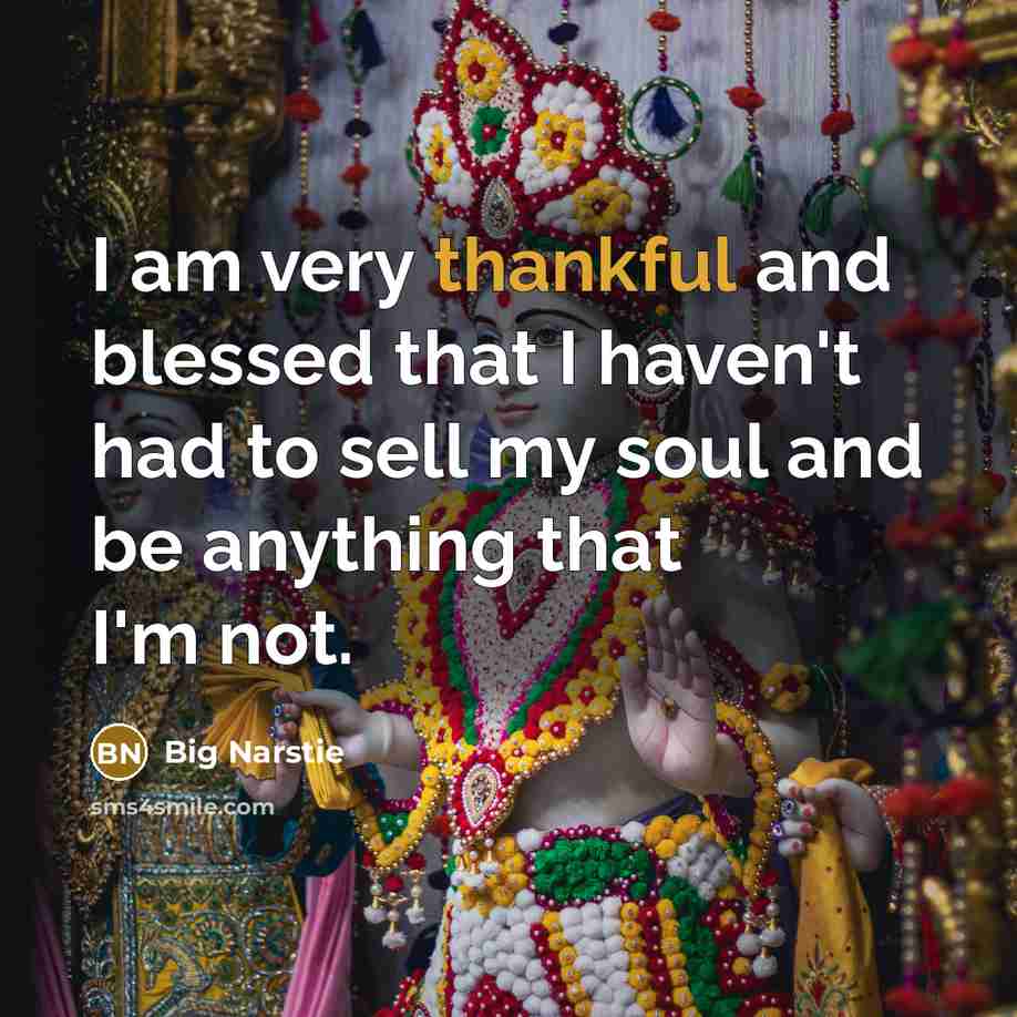 “I am very thankful and blessed that I haven't had…” quote by Big Narstie