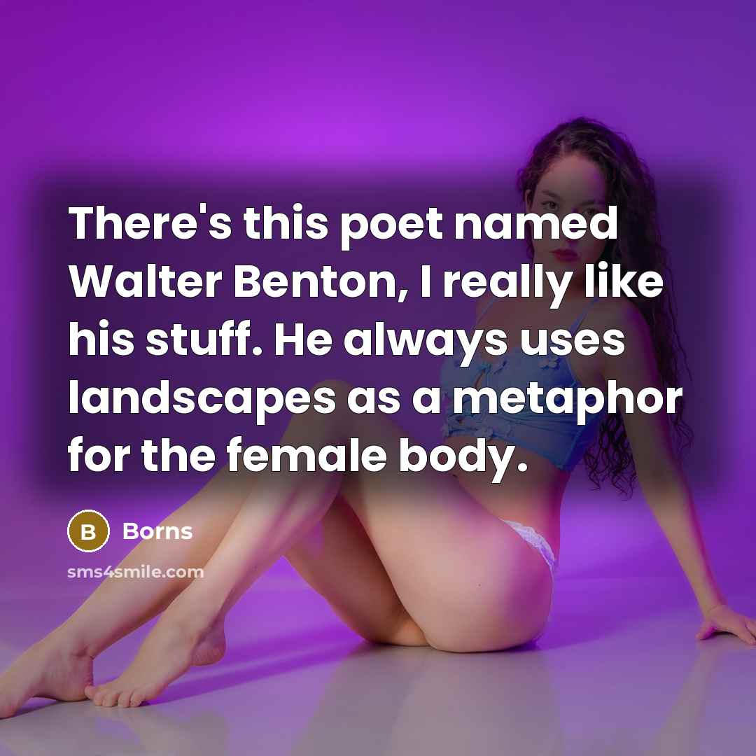 “There's this poet named Walter Benton, I really like his…” quote by Borns