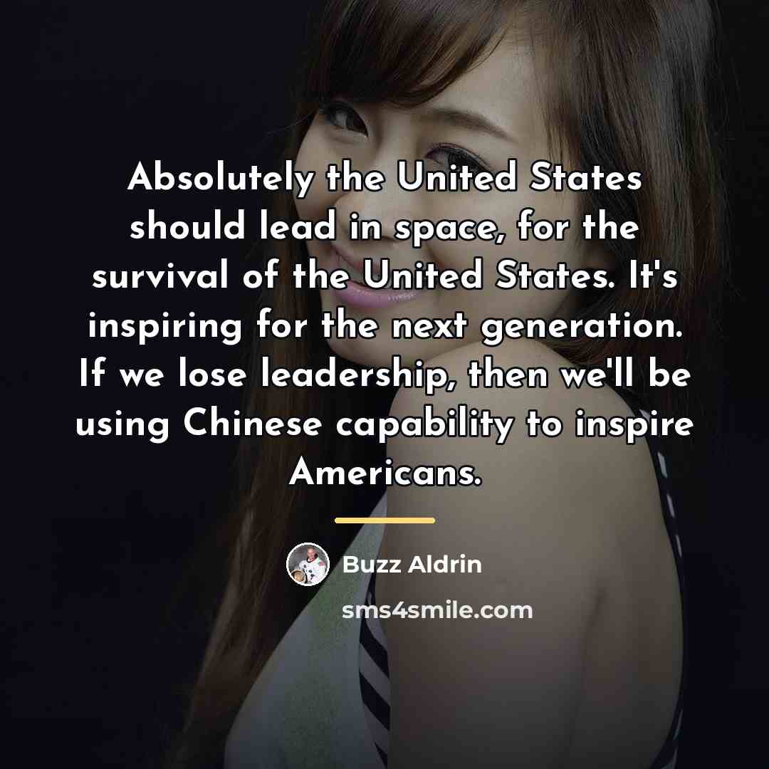 “Absolutely the United States should lead in space, for the…” quote by Buzz Aldrin