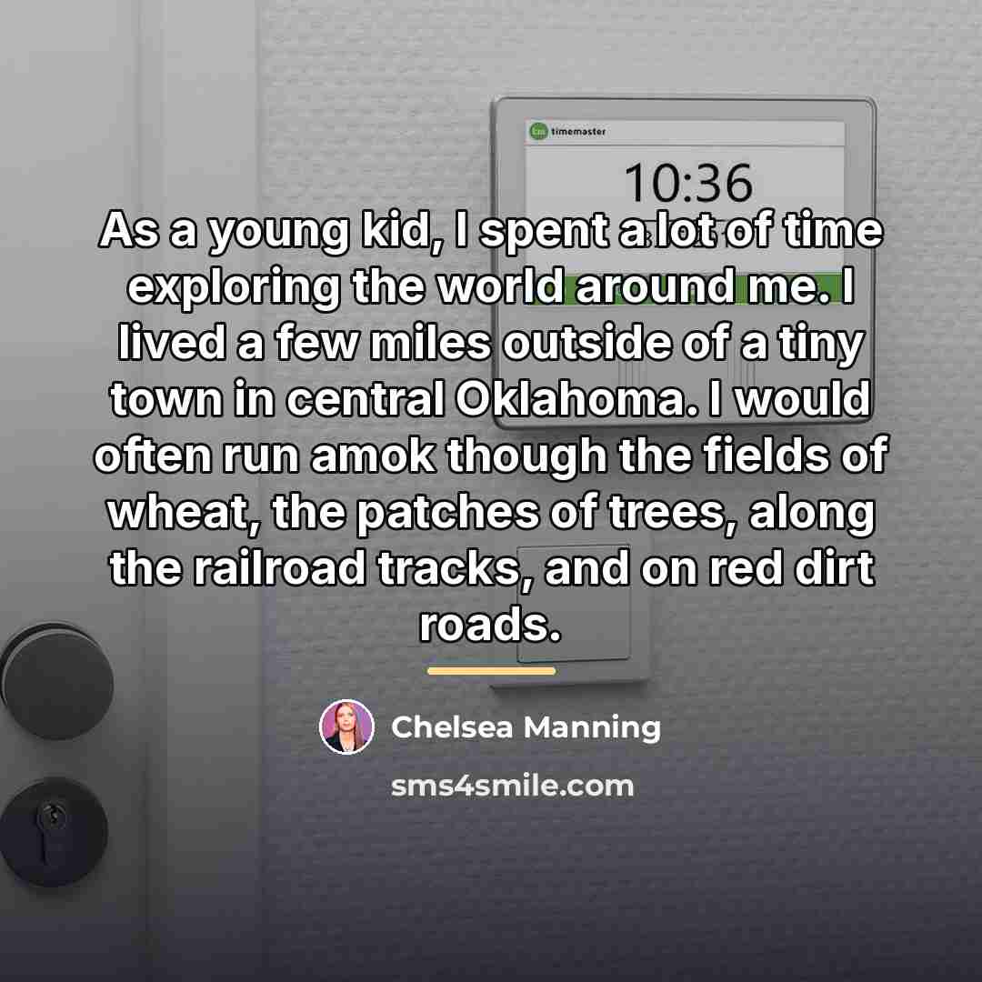 “As a young kid, I spent a lot of time…” quote by Chelsea Manning