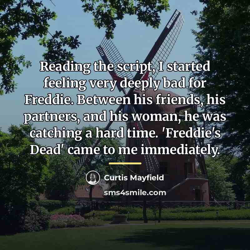 “Reading the script, I started feeling very deeply bad for…” quote by Curtis Mayfield
