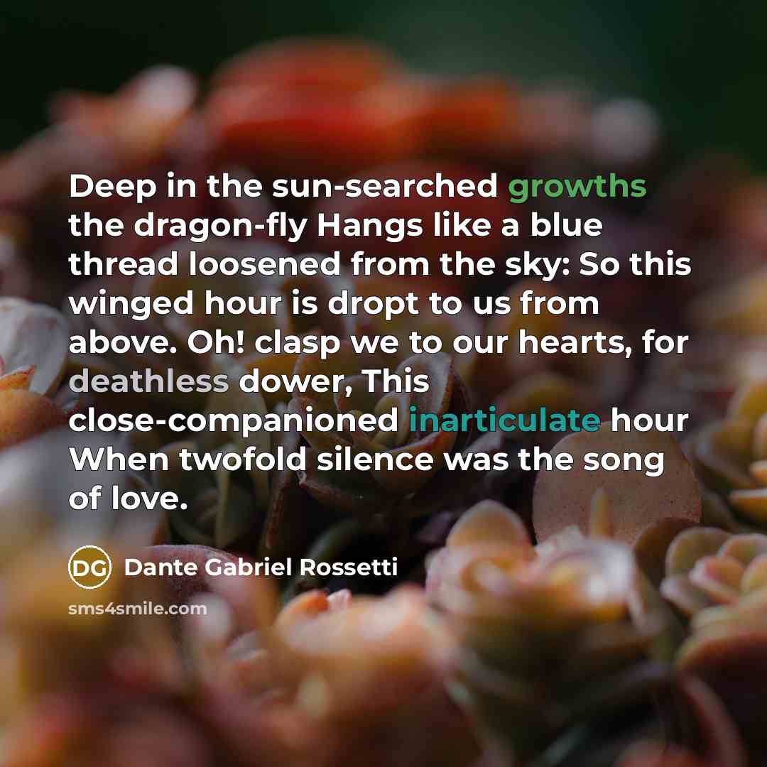 “Deep in the sun-searched growths the dragon-fly Hangs like a…” quote by Dante Gabriel Rossetti