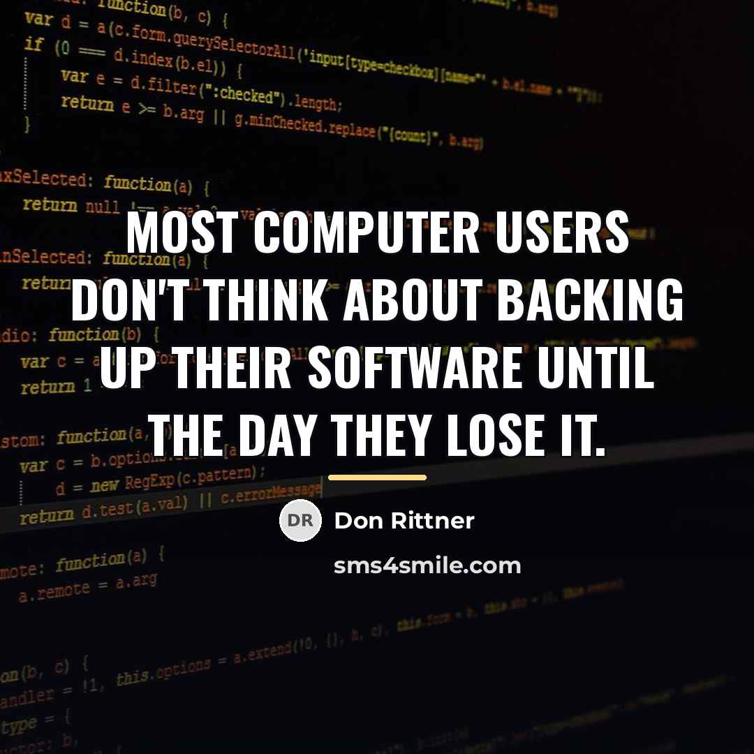 “Most computer users don't think about backing up their software…” quote by Don Rittner