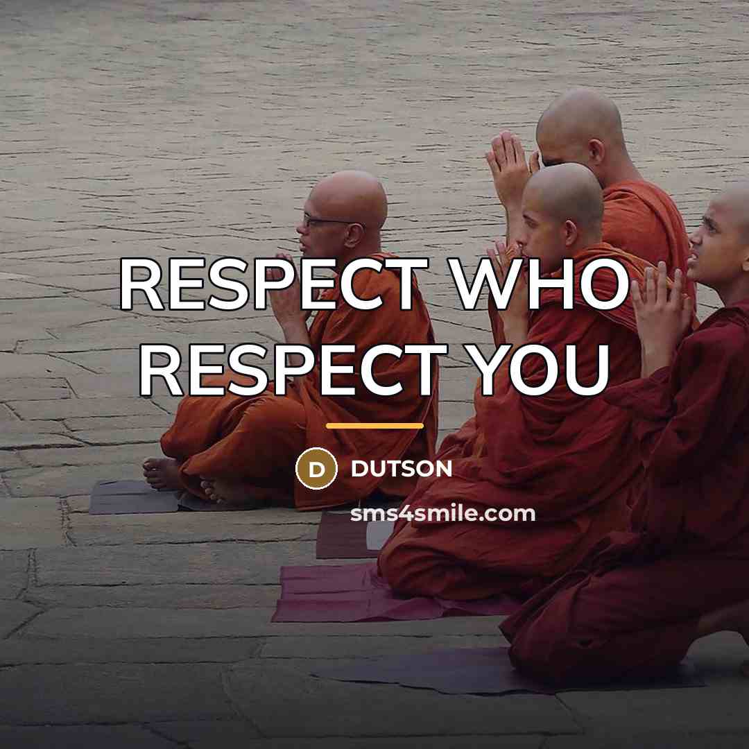 “RESPECT WHO RESPECT YOU…” quote by Dutson
